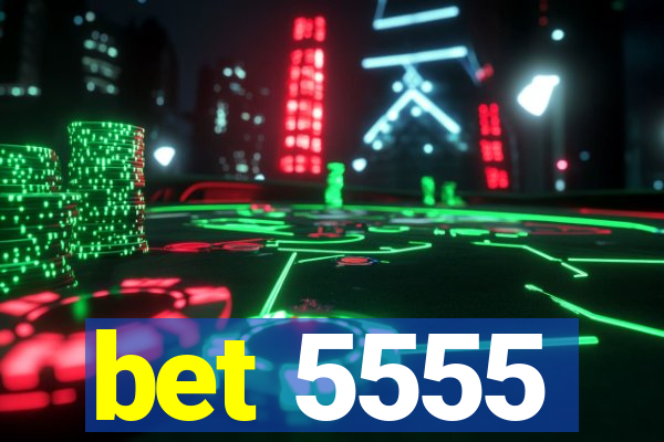 bet 5555